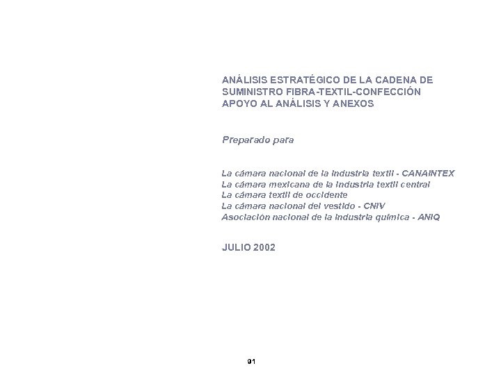 ANÁLISIS ESTRATÉGICO DE LA CADENA DE SUMINISTRO FIBRA-TEXTIL-CONFECCIÓN APOYO AL ANÁLISIS Y ANEXOS Preparado