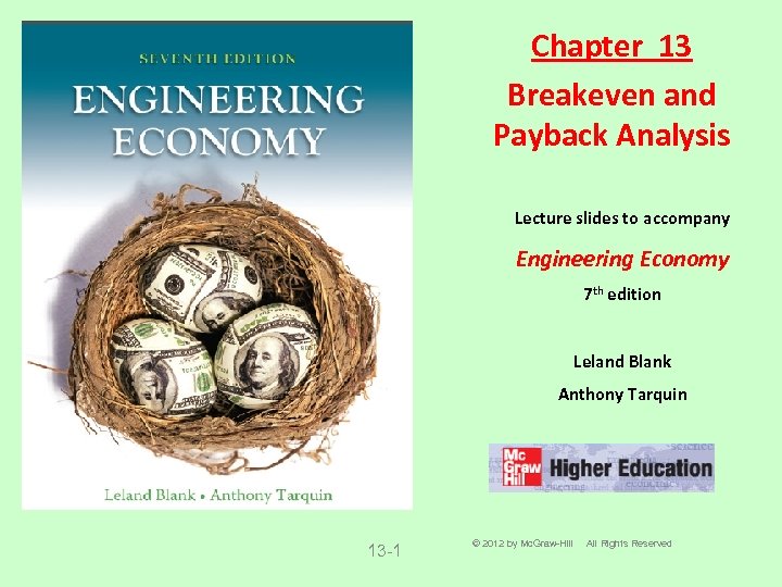 Chapter 13 Breakeven and Payback Analysis Lecture slides to accompany Engineering Economy 7 th