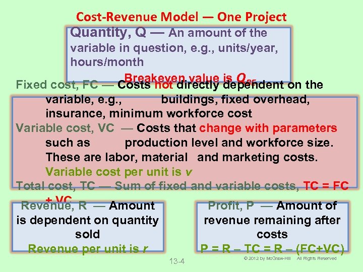 Cost-Revenue Model ― One Project Quantity, Q — An amount of the variable in