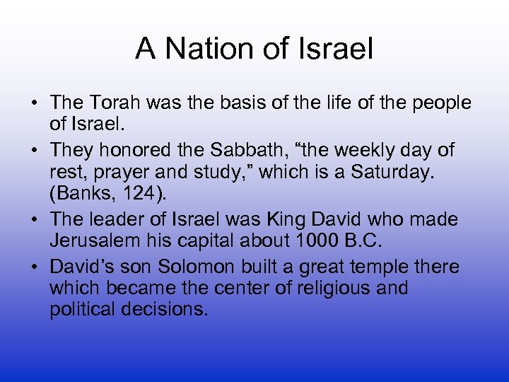 A Nation of Israel • The Torah was the basis of the life of