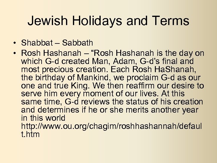Jewish Holidays and Terms • Shabbat – Sabbath • Rosh Hashanah – “Rosh Hashanah