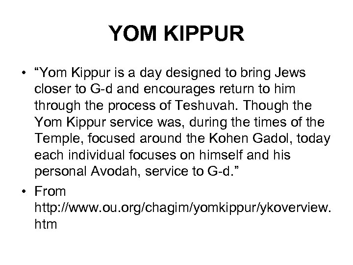 YOM KIPPUR • “Yom Kippur is a day designed to bring Jews closer to