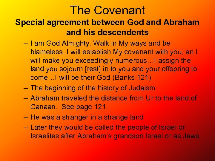 The Covenant Special agreement between God and Abraham and his descendents – I am