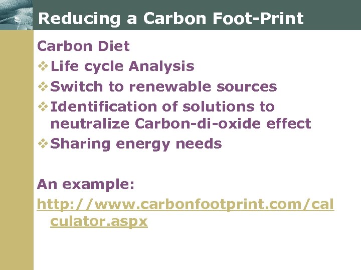Reducing a Carbon Foot-Print www. themegallery. com Carbon Diet v Life cycle Analysis v