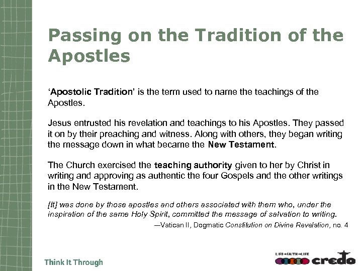 Passing on the Tradition of the Apostles ‘Apostolic Tradition’ is the term used to