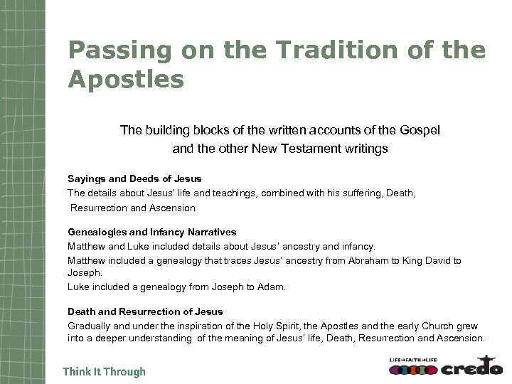 Passing on the Tradition of the Apostles The building blocks of the written accounts