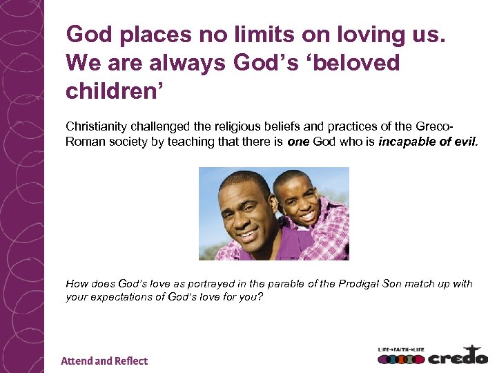 God places no limits on loving us. We are always God’s ‘beloved children’ Christianity