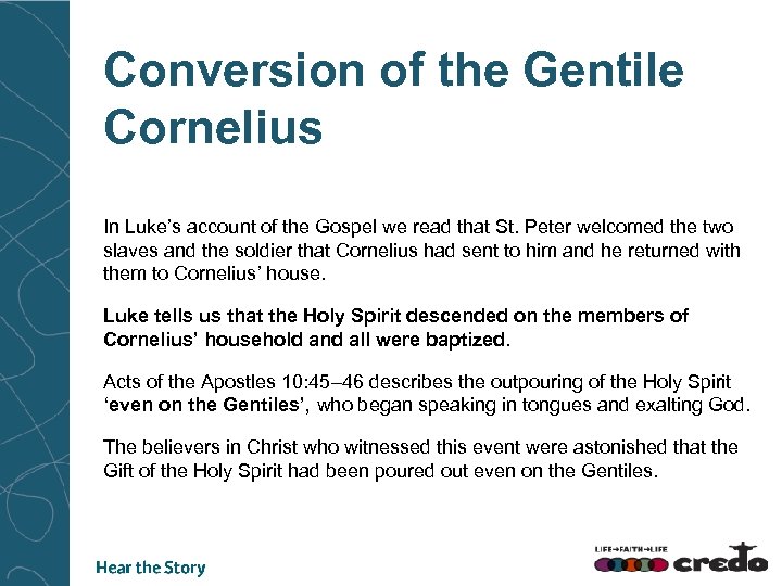 Conversion of the Gentile Cornelius In Luke’s account of the Gospel we read that