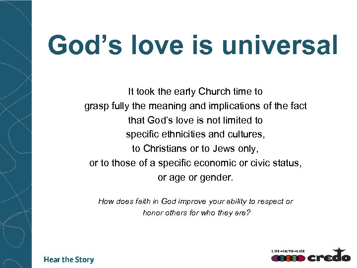 God’s love is universal It took the early Church time to grasp fully the