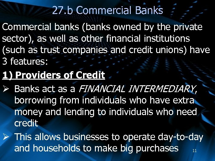 27. b Commercial Banks Commercial banks (banks owned by the private sector), as well
