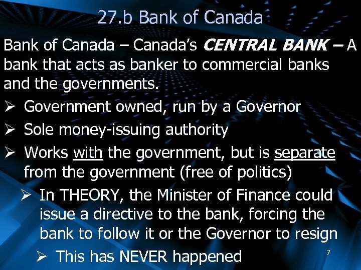 27. b Bank of Canada – Canada’s CENTRAL BANK – A bank that acts