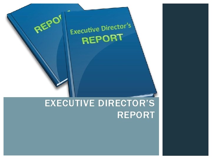 EXECUTIVE DIRECTOR’S REPORT 
