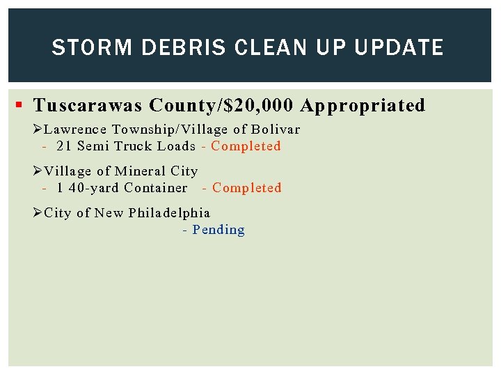 STORM DEBRIS CLEAN UP UPDATE § Tuscarawas County/$20, 000 Appropriated Ø Lawrence Township/Village of
