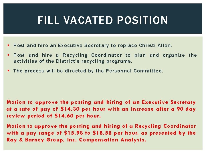 FILL VACATED POSITION § Post and hire an Executive Secretary to replace Christi Allen.