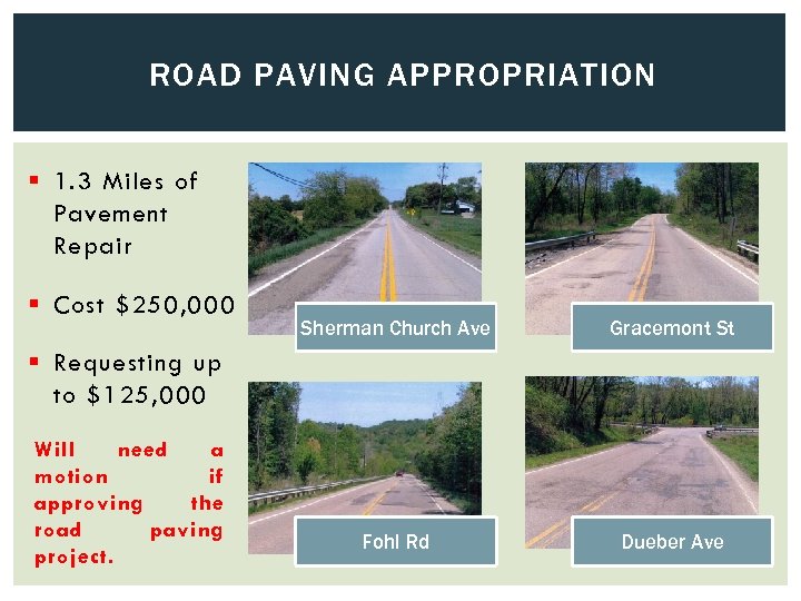 ROAD PAVING APPROPRIATION § 1. 3 Miles of Pavement Repair § Cost $250, 000