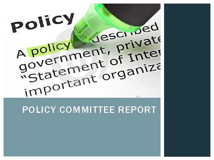 POLICY COMMITTEE REPORT 