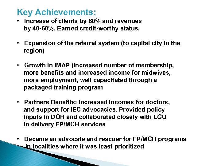 Key Achievements: • Increase of clients by 60% and revenues by 40 -60%. Earned