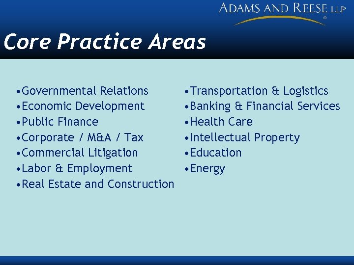 Core Practice Areas • Governmental Relations • Economic Development • Public Finance • Corporate
