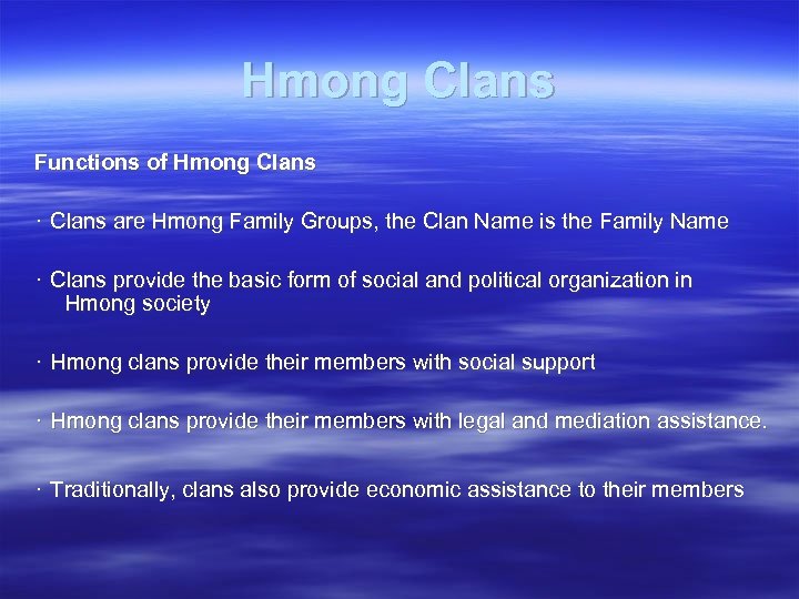 Hmong Clans Functions of Hmong Clans ･ Clans are Hmong Family Groups, the Clan