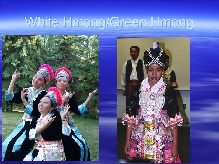 White Hmong/Green Hmong 