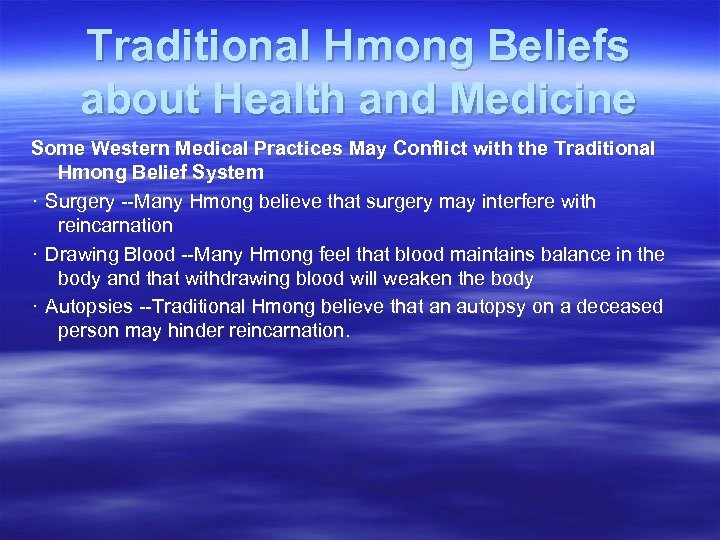 Traditional Hmong Beliefs about Health and Medicine Some Western Medical Practices May Conflict with