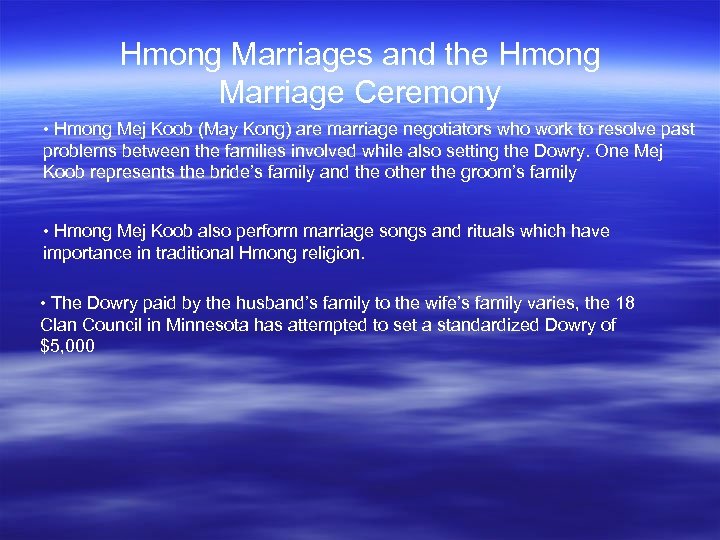 Hmong Marriages and the Hmong Marriage Ceremony • Hmong Mej Koob (May Kong) are