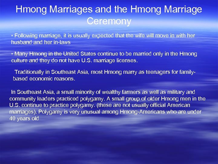 Hmong Marriages and the Hmong Marriage Ceremony • Following marriage, it is usually expected