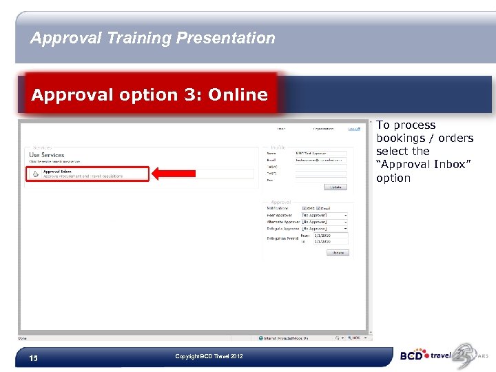 Approval Training Presentation Approval option 3: Online To process bookings / orders select the