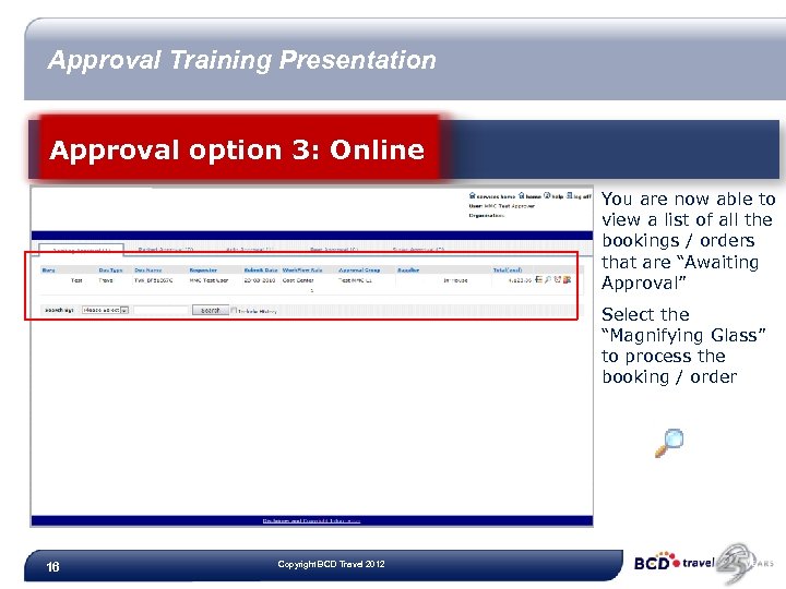 Approval Training Presentation Approval option 3: Online You are now able to view a