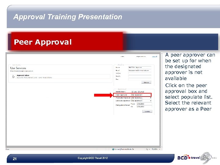 Approval Training Presentation Peer Approval A peer approver can be set up for when