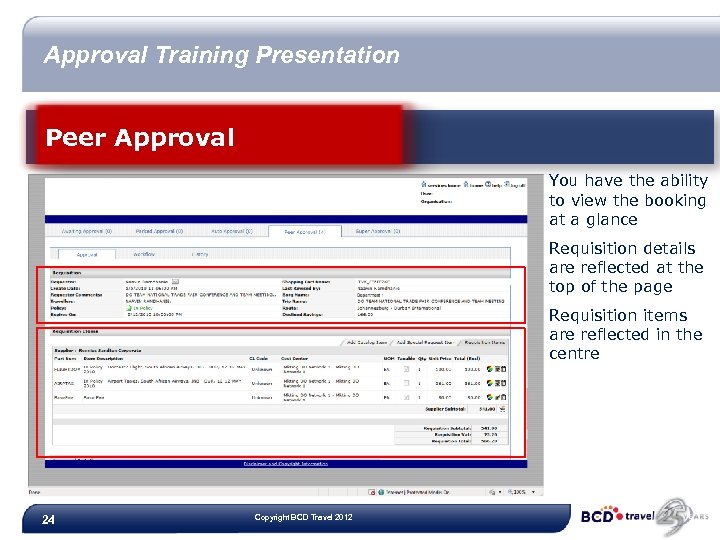 Approval Training Presentation Peer Approval You have the ability to view the booking at