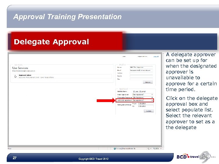Approval Training Presentation Delegate Approval A delegate approver can be set up for when