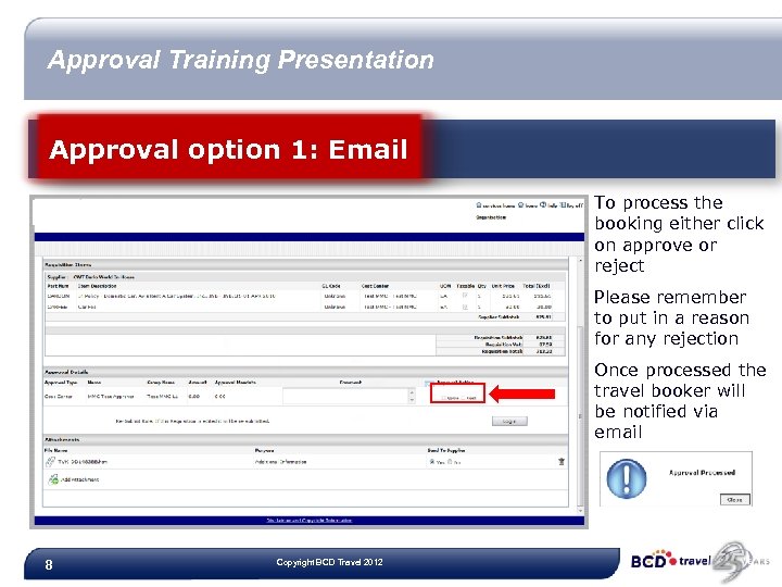 Approval Training Presentation Approval option 1: Email To process the booking either click on
