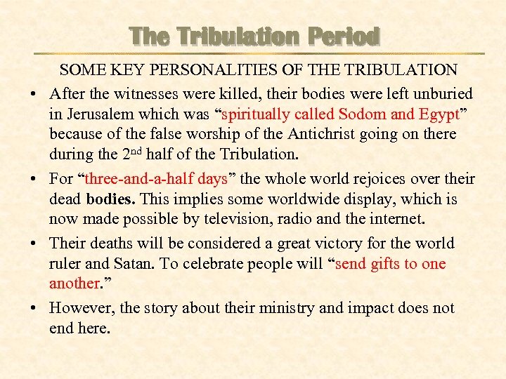 The Tribulation Period • • SOME KEY PERSONALITIES OF THE TRIBULATION After the witnesses