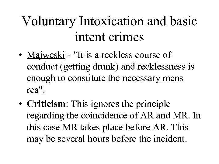 Voluntary Intoxication and basic intent crimes • Majweski - 