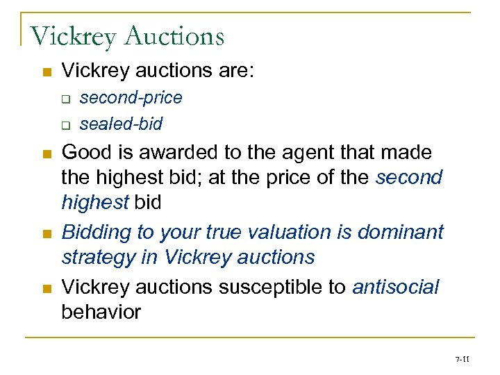 Vickrey Auctions n Vickrey auctions are: q q n n n second-price sealed-bid Good