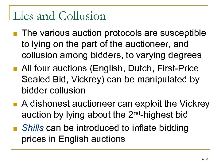 Lies and Collusion n n The various auction protocols are susceptible to lying on