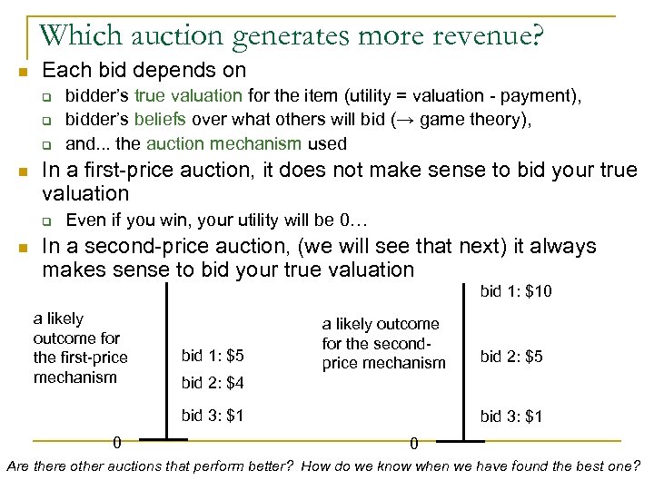 Which auction generates more revenue? n Each bid depends on q q q n