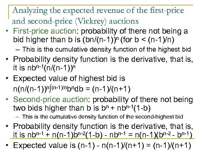 Analyzing the expected revenue of the first-price and second-price (Vickrey) auctions • First-price auction: