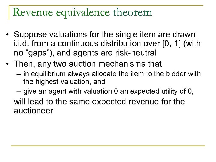 Revenue equivalence theorem • Suppose valuations for the single item are drawn i. i.