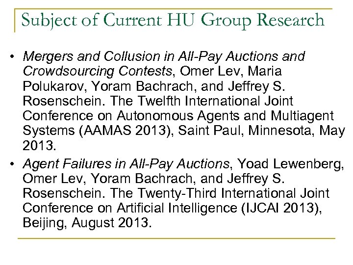 Subject of Current HU Group Research • Mergers and Collusion in All-Pay Auctions and
