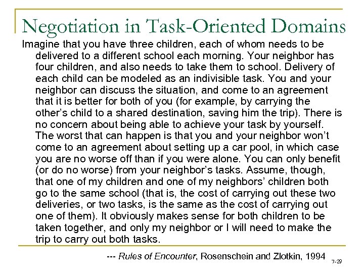 Negotiation in Task-Oriented Domains Imagine that you have three children, each of whom needs
