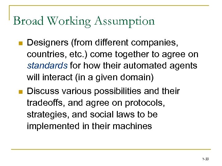 Broad Working Assumption n n Designers (from different companies, countries, etc. ) come together