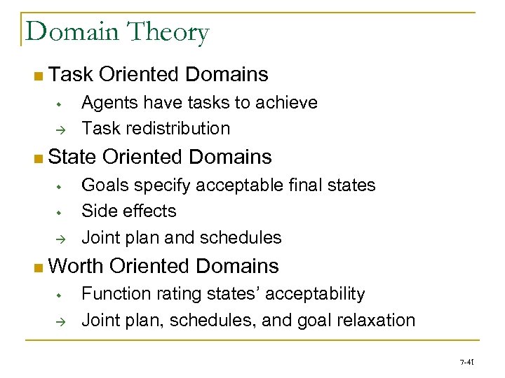 Domain Theory n Task w à Agents have tasks to achieve Task redistribution n