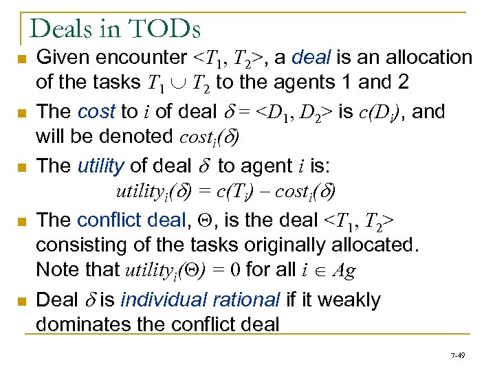 Deals in TODs n n n Given encounter <T 1, T 2>, a deal