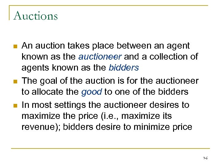 Auctions n n n An auction takes place between an agent known as the