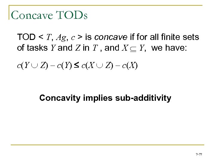 Concave TODs TOD < T, Ag, c > is concave if for all finite