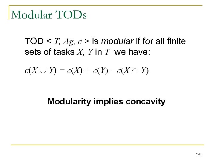 Modular TODs TOD < T, Ag, c > is modular if for all finite