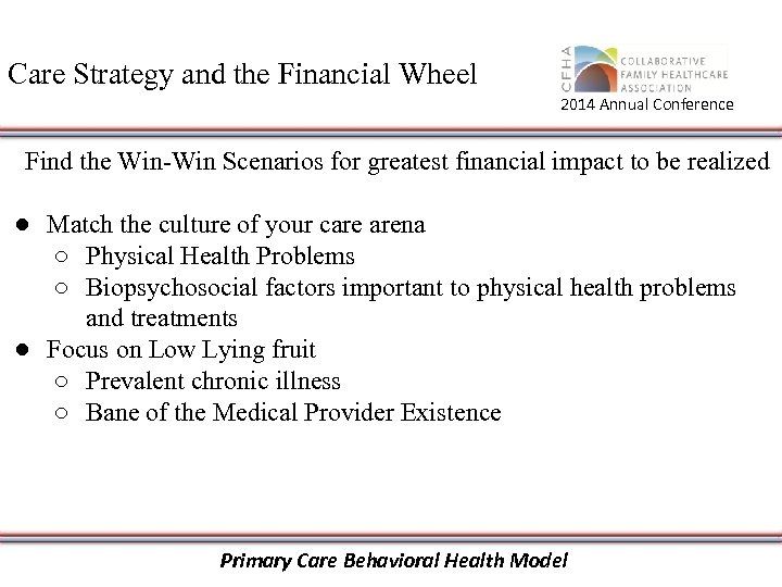 Care Strategy and the Financial Wheel 2014 Annual Conference Find the Win-Win Scenarios for