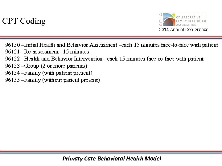 CPT Coding 2014 Annual Conference 96150 –Initial Health and Behavior Assessment –each 15 minutes